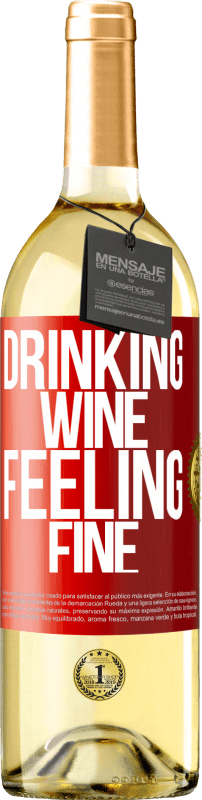 29,95 € | Белое вино Издание WHITE Drinking wine, feeling fine Красная метка. Настраиваемая этикетка Молодое вино Урожай 2023 Verdejo