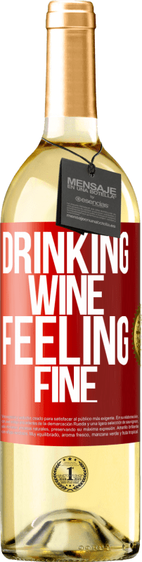 «Drinking wine, feeling fine» Издание WHITE