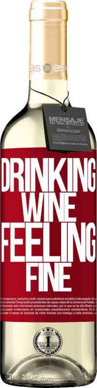 29,95 € Envoi gratuit | Vin blanc Édition WHITE Drinking wine, feeling fine Étiquette Rouge. Étiquette personnalisable Vin jeune Récolte 2023 Verdejo