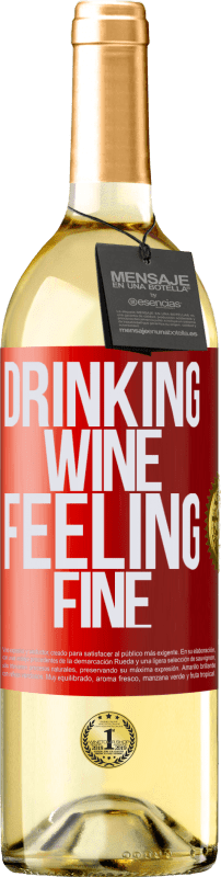 29,95 € | Vino Blanco Edición WHITE Drinking wine, feeling fine Etiqueta Roja. Etiqueta personalizable Vino joven Cosecha 2023 Verdejo