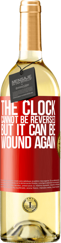 29,95 € Free Shipping | White Wine WHITE Edition The clock cannot be reversed, but it can be wound again Red Label. Customizable label Young wine Harvest 2025 Verdejo