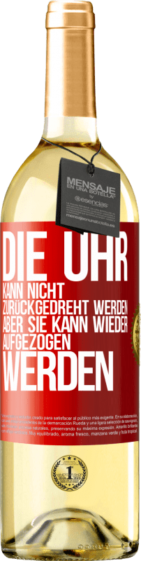 29,95 € | Weißwein WHITE Ausgabe Die Uhr kann nicht zurückgedreht werden, aber sie kann wieder aufgezogen werden Rote Markierung. Anpassbares Etikett Junger Wein Ernte 2024 Verdejo