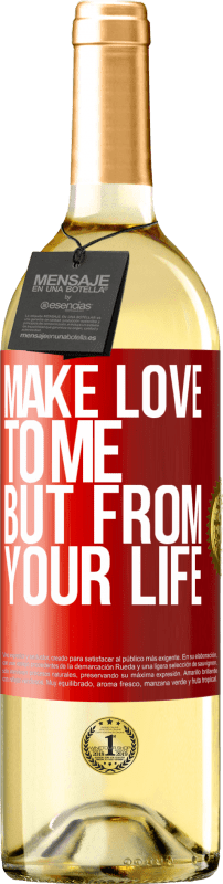 29,95 € Free Shipping | White Wine WHITE Edition Make love to me, but from your life Red Label. Customizable label Young wine Harvest 2025 Verdejo