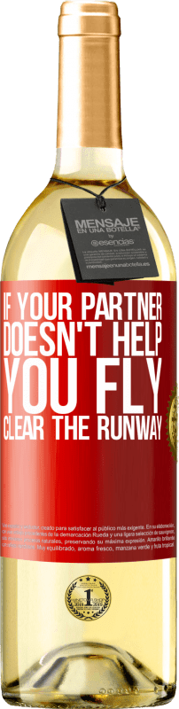 «Если ваш партнер не помогает вам летать, очистите взлетно-посадочную полосу» Издание WHITE