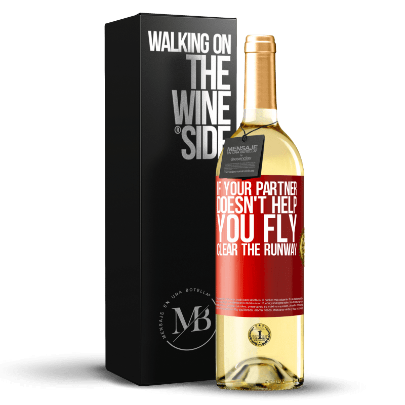 29,95 € Free Shipping | White Wine WHITE Edition If your partner doesn't help you fly, clear the runway Red Label. Customizable label Young wine Harvest 2022 Verdejo