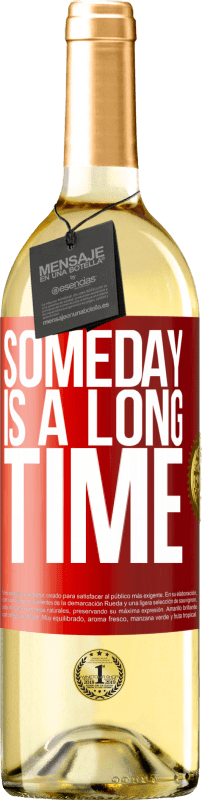 29,95 € | White Wine WHITE Edition Someday is a long time Red Label. Customizable label Young wine Harvest 2024 Verdejo