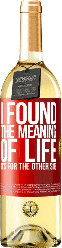 29,95 € | 白葡萄酒 WHITE版 我找到了生命的意义。在另一边 红色标签. 可自定义的标签 青年酒 收成 2023 Verdejo