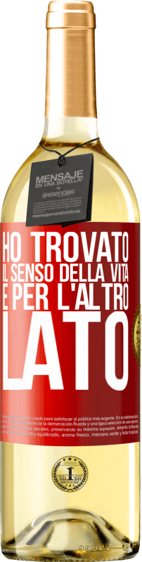 29,95 € | Vino bianco Edizione WHITE Ho trovato il senso della vita. È per l'altro lato Etichetta Rossa. Etichetta personalizzabile Vino giovane Raccogliere 2025 Verdejo