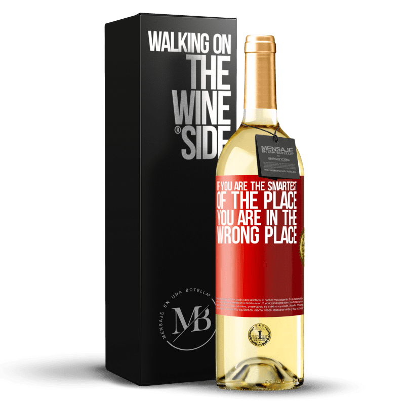 29,95 € Free Shipping | White Wine WHITE Edition If you are the smartest of the place, you are in the wrong place Red Label. Customizable label Young wine Harvest 2025 Verdejo