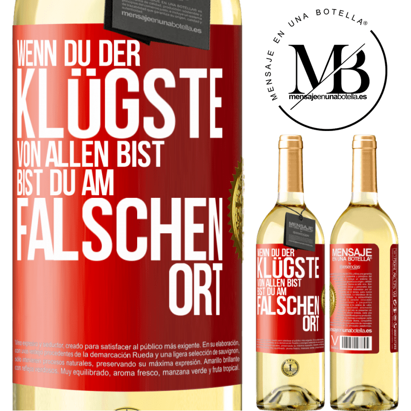 29,95 € Kostenloser Versand | Weißwein WHITE Ausgabe Wenn du der klügste von allen bist, bist du am falschen Ort Rote Markierung. Anpassbares Etikett Junger Wein Ernte 2024 Verdejo