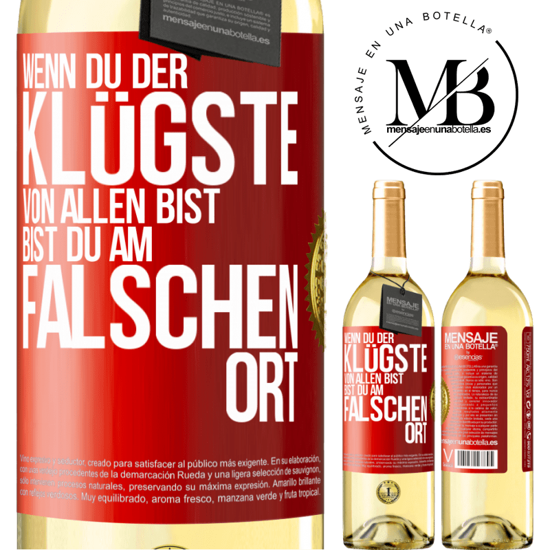 29,95 € Kostenloser Versand | Weißwein WHITE Ausgabe Wenn du der klügste von allen bist, bist du am falschen Ort Rote Markierung. Anpassbares Etikett Junger Wein Ernte 2025 Verdejo