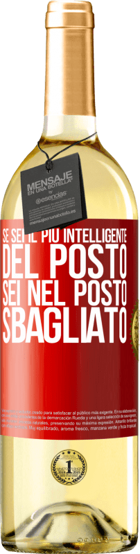 29,95 € | Vino bianco Edizione WHITE Se sei il più intelligente del posto, sei nel posto sbagliato Etichetta Rossa. Etichetta personalizzabile Vino giovane Raccogliere 2024 Verdejo