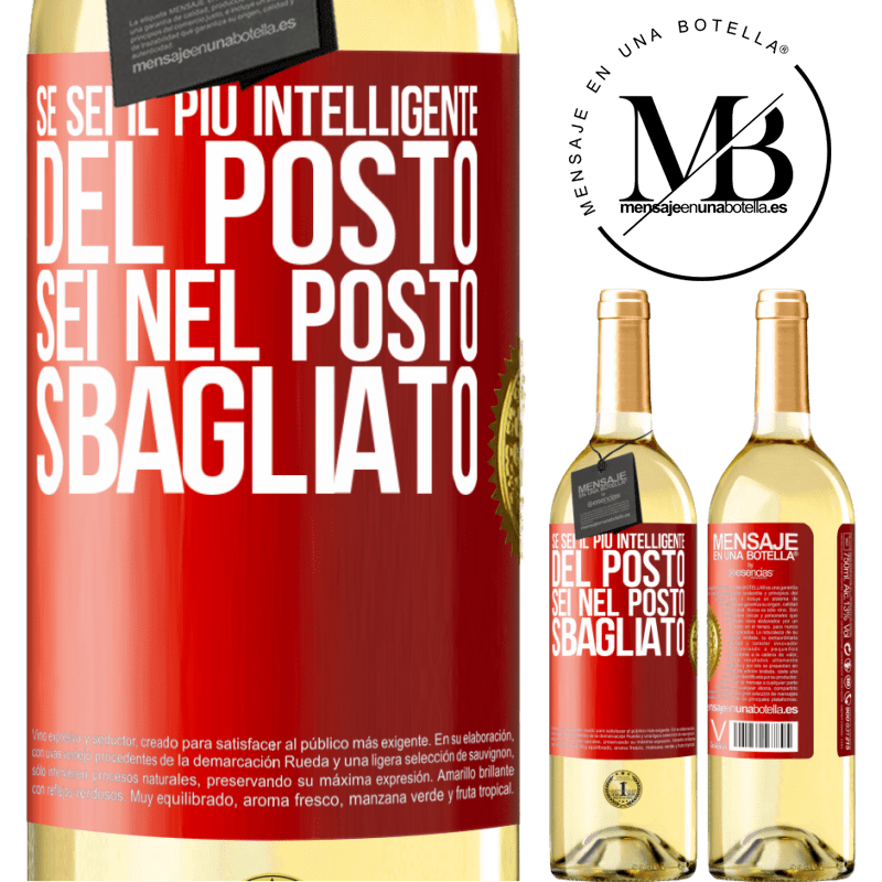 29,95 € Spedizione Gratuita | Vino bianco Edizione WHITE Se sei il più intelligente del posto, sei nel posto sbagliato Etichetta Rossa. Etichetta personalizzabile Vino giovane Raccogliere 2024 Verdejo