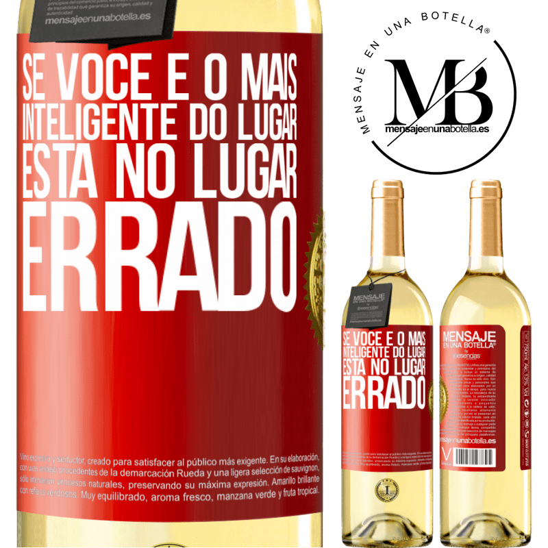 29,95 € Envio grátis | Vinho branco Edição WHITE Se você é o mais inteligente do lugar, está no lugar errado Etiqueta Vermelha. Etiqueta personalizável Vinho jovem Colheita 2024 Verdejo