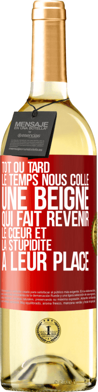 29,95 € | Vin blanc Édition WHITE Tôt ou tard le temps nous colle une beigne qui fait revenir le cœur et la stupidité à leur place Étiquette Rouge. Étiquette personnalisable Vin jeune Récolte 2024 Verdejo