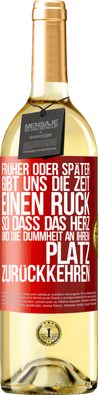 29,95 € | Weißwein WHITE Ausgabe Früher oder später gibt uns die Zeit einen Ruck, so dass das Herz und die Dummheit an ihrem Platz zurückkehren Rote Markierung. Anpassbares Etikett Junger Wein Ernte 2025 Verdejo
