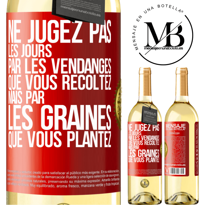 29,95 € Envoi gratuit | Vin blanc Édition WHITE Ne jugez pas les jours par les vendanges que vous récoltez mais par les graines que vous plantez Étiquette Rouge. Étiquette personnalisable Vin jeune Récolte 2025 Verdejo