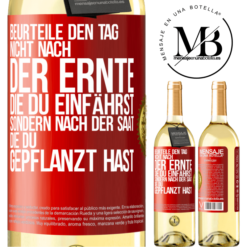29,95 € Kostenloser Versand | Weißwein WHITE Ausgabe Beurteile den Tag nicht nach der Ernte, die du einfährst, sondern nach der Saat, die du gepflanzt hast Rote Markierung. Anpassbares Etikett Junger Wein Ernte 2025 Verdejo