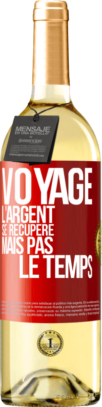 29,95 € | Vin blanc Édition WHITE Voyage. L'argent se récupère, mais pas le temps Étiquette Rouge. Étiquette personnalisable Vin jeune Récolte 2024 Verdejo