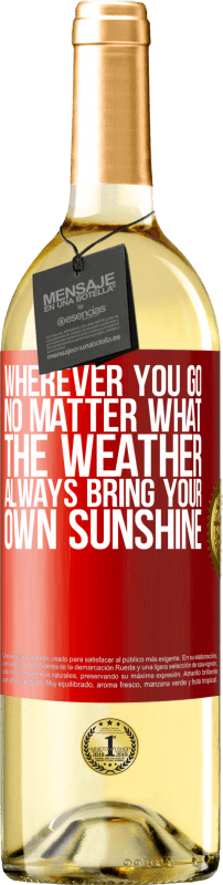 29,95 € | White Wine WHITE Edition Wherever you go, no matter what the weather, always bring your own sunshine Red Label. Customizable label Young wine Harvest 2024 Verdejo