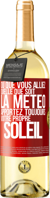 29,95 € Envoi gratuit | Vin blanc Édition WHITE Où que vous alliez, quelle que soit la météo, apportez toujours votre propre soleil Étiquette Rouge. Étiquette personnalisable Vin jeune Récolte 2023 Verdejo