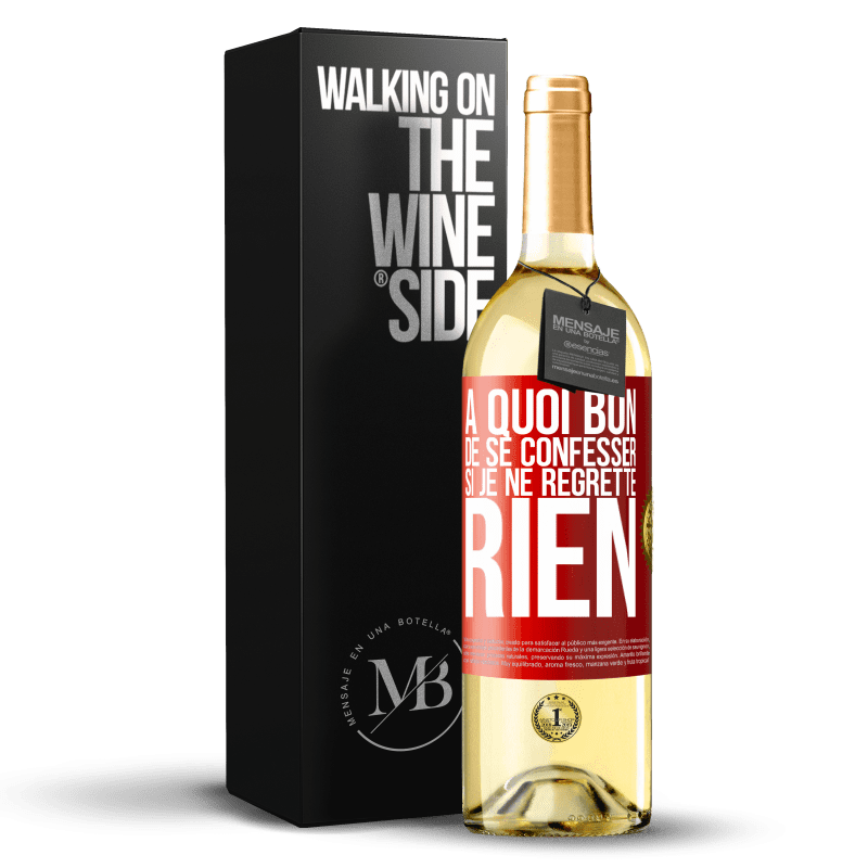 29,95 € Envoi gratuit | Vin blanc Édition WHITE A quoi bon de se confesser si je ne regrette rien Étiquette Rouge. Étiquette personnalisable Vin jeune Récolte 2024 Verdejo