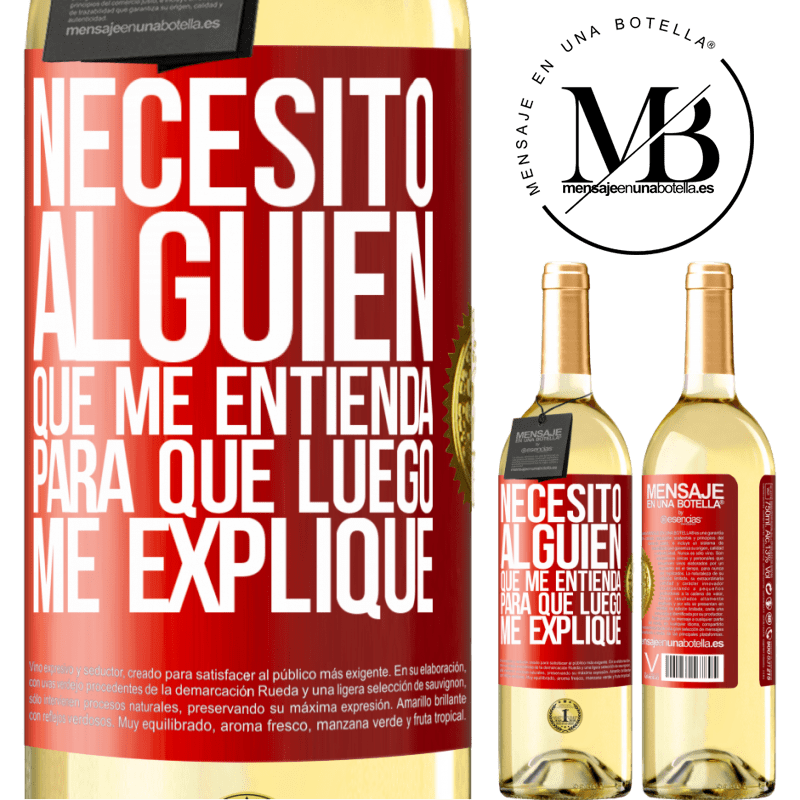 29,95 € Envío gratis | Vino Blanco Edición WHITE Necesito alguien que me entienda... Para que luego me explique Etiqueta Roja. Etiqueta personalizable Vino joven Cosecha 2024 Verdejo