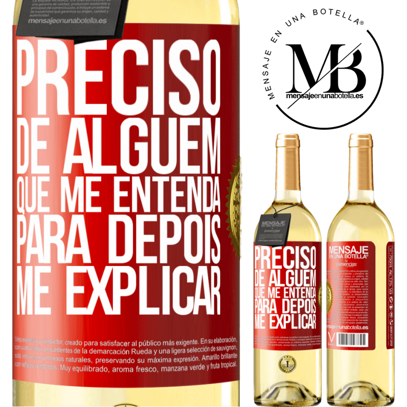 29,95 € Envio grátis | Vinho branco Edição WHITE Preciso de alguém que me entenda... Para depois me explicar Etiqueta Vermelha. Etiqueta personalizável Vinho jovem Colheita 2024 Verdejo