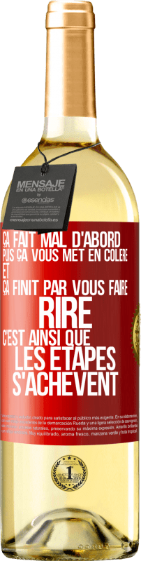 29,95 € | Vin blanc Édition WHITE Ça fait mal d'abord puis ça vous met en colère et ça finit par vous faire rire. C'est ainsi que les étapes s'achèvent Étiquette Rouge. Étiquette personnalisable Vin jeune Récolte 2025 Verdejo