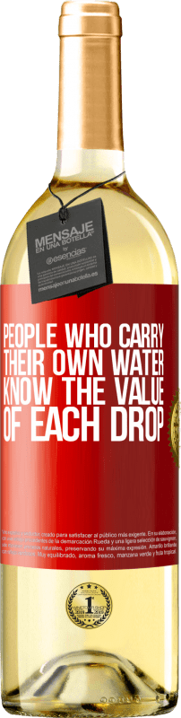 29,95 € | White Wine WHITE Edition People who carry their own water, know the value of each drop Red Label. Customizable label Young wine Harvest 2024 Verdejo