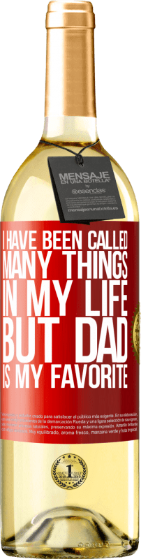 29,95 € Free Shipping | White Wine WHITE Edition I have been called many things in my life, but dad is my favorite Red Label. Customizable label Young wine Harvest 2024 Verdejo