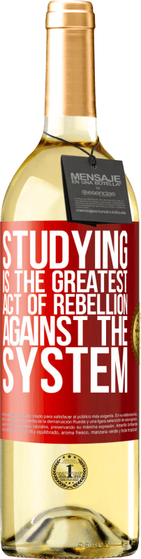 29,95 € | White Wine WHITE Edition Studying is the greatest act of rebellion against the system Red Label. Customizable label Young wine Harvest 2023 Verdejo