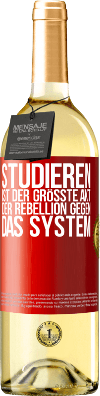 29,95 € | Weißwein WHITE Ausgabe Studieren ist der größte Akt der Rebellion gegen das System Rote Markierung. Anpassbares Etikett Junger Wein Ernte 2023 Verdejo