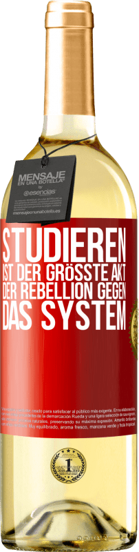 29,95 € | Weißwein WHITE Ausgabe Studieren ist der größte Akt der Rebellion gegen das System Rote Markierung. Anpassbares Etikett Junger Wein Ernte 2025 Verdejo