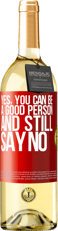 29,95 € | White Wine WHITE Edition YES, you can be a good person, and still say NO Red Label. Customizable label Young wine Harvest 2023 Verdejo