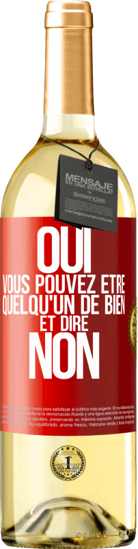 29,95 € | Vin blanc Édition WHITE OUI, vous pouvez être quelqu'un de bien et dire NON Étiquette Rouge. Étiquette personnalisable Vin jeune Récolte 2023 Verdejo