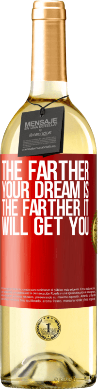 24,95 € Free Shipping | White Wine WHITE Edition The farther your dream is, the farther it will get you Red Label. Customizable label Young wine Harvest 2021 Verdejo