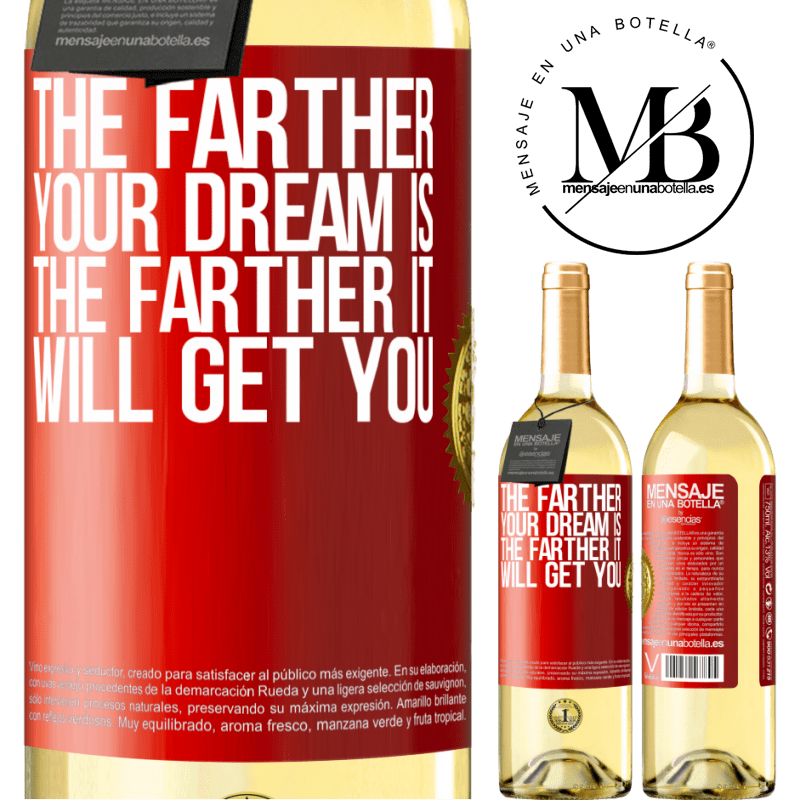29,95 € Free Shipping | White Wine WHITE Edition The farther your dream is, the farther it will get you Red Label. Customizable label Young wine Harvest 2023 Verdejo