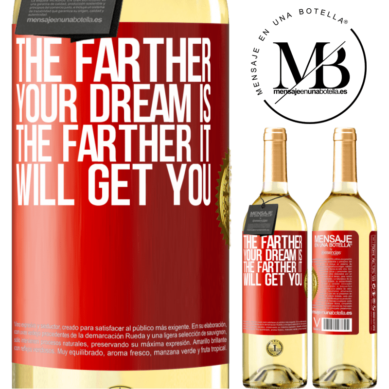 29,95 € Free Shipping | White Wine WHITE Edition The farther your dream is, the farther it will get you Red Label. Customizable label Young wine Harvest 2024 Verdejo