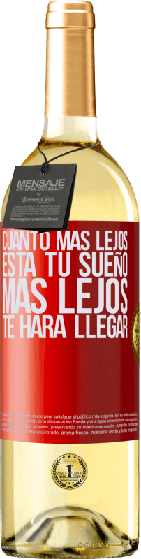 29,95 € Envío gratis | Vino Blanco Edición WHITE Cuanto más lejos está tu sueño, más lejos te hará llegar Etiqueta Roja. Etiqueta personalizable Vino joven Cosecha 2025 Verdejo