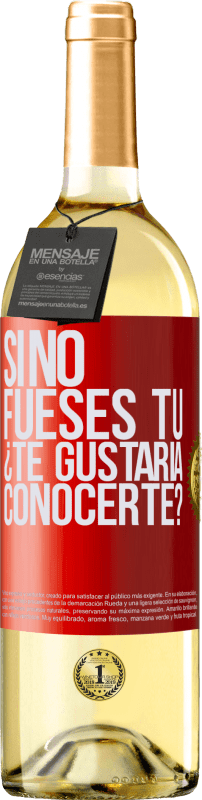 29,95 € | Vino Blanco Edición WHITE Si no fueses tú, ¿Te gustaría conocerte? Etiqueta Roja. Etiqueta personalizable Vino joven Cosecha 2024 Verdejo