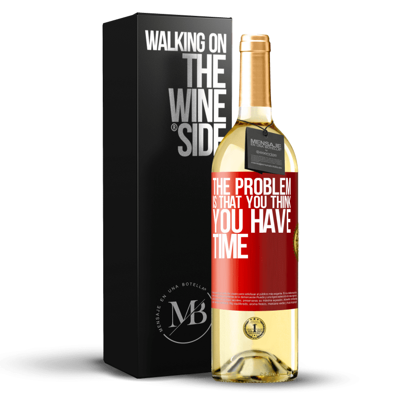 29,95 € Free Shipping | White Wine WHITE Edition The problem is that you think you have time Red Label. Customizable label Young wine Harvest 2023 Verdejo