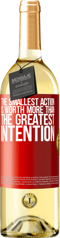 24,95 € | White Wine WHITE Edition The smallest action is worth more than the greatest intention Red Label. Customizable label Young wine Harvest 2021 Verdejo