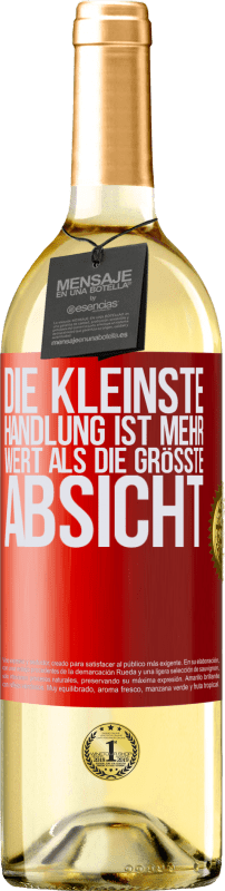 29,95 € | Weißwein WHITE Ausgabe Die kleinste Handlung ist mehr wert als die größte Absicht Rote Markierung. Anpassbares Etikett Junger Wein Ernte 2024 Verdejo