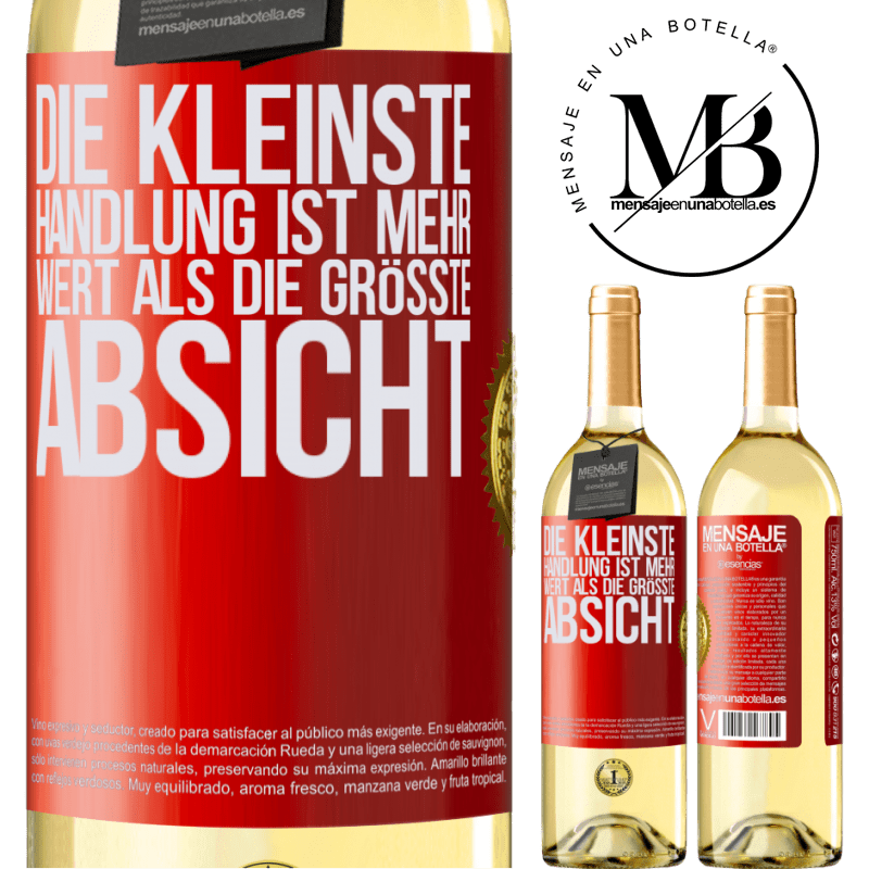 29,95 € Kostenloser Versand | Weißwein WHITE Ausgabe Die kleinste Handlung ist mehr wert als die größte Absicht Rote Markierung. Anpassbares Etikett Junger Wein Ernte 2024 Verdejo