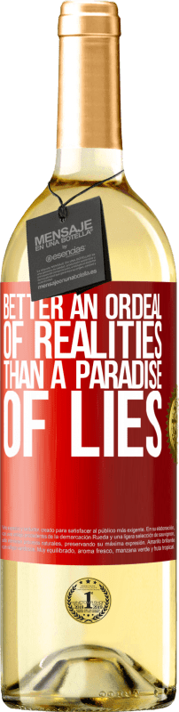 29,95 € | White Wine WHITE Edition Better an ordeal of realities than a paradise of lies Red Label. Customizable label Young wine Harvest 2024 Verdejo