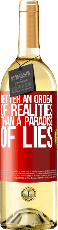 29,95 € | White Wine WHITE Edition Better an ordeal of realities than a paradise of lies Red Label. Customizable label Young wine Harvest 2025 Verdejo