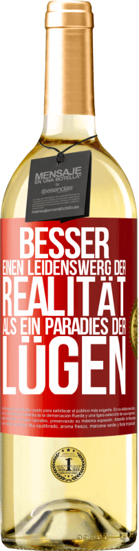 29,95 € | Weißwein WHITE Ausgabe Besser einen Leidenswerg der Realität als ein Paradies der Lügen Rote Markierung. Anpassbares Etikett Junger Wein Ernte 2024 Verdejo