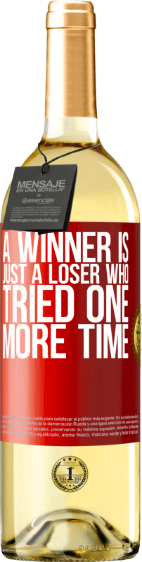 29,95 € Free Shipping | White Wine WHITE Edition A winner is just a loser who tried one more time Red Label. Customizable label Young wine Harvest 2025 Verdejo