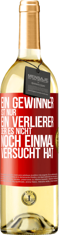 29,95 € | Weißwein WHITE Ausgabe Ein Gewinner ist nur ein Verlierer, der es nicht noch einmal versucht hat Rote Markierung. Anpassbares Etikett Junger Wein Ernte 2025 Verdejo